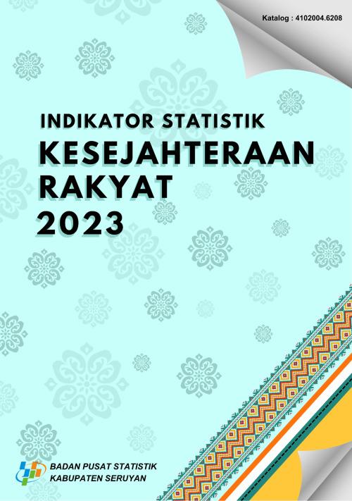 Indikator Kesejahteraan Rakyat Kabupaten Seruyan 2023