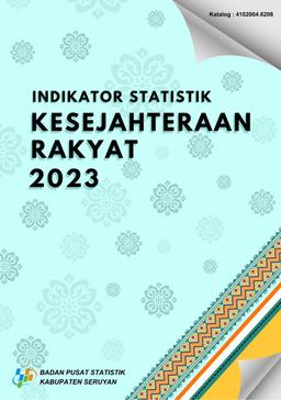 Welfare Indicators Of Seruyan Regency 2023