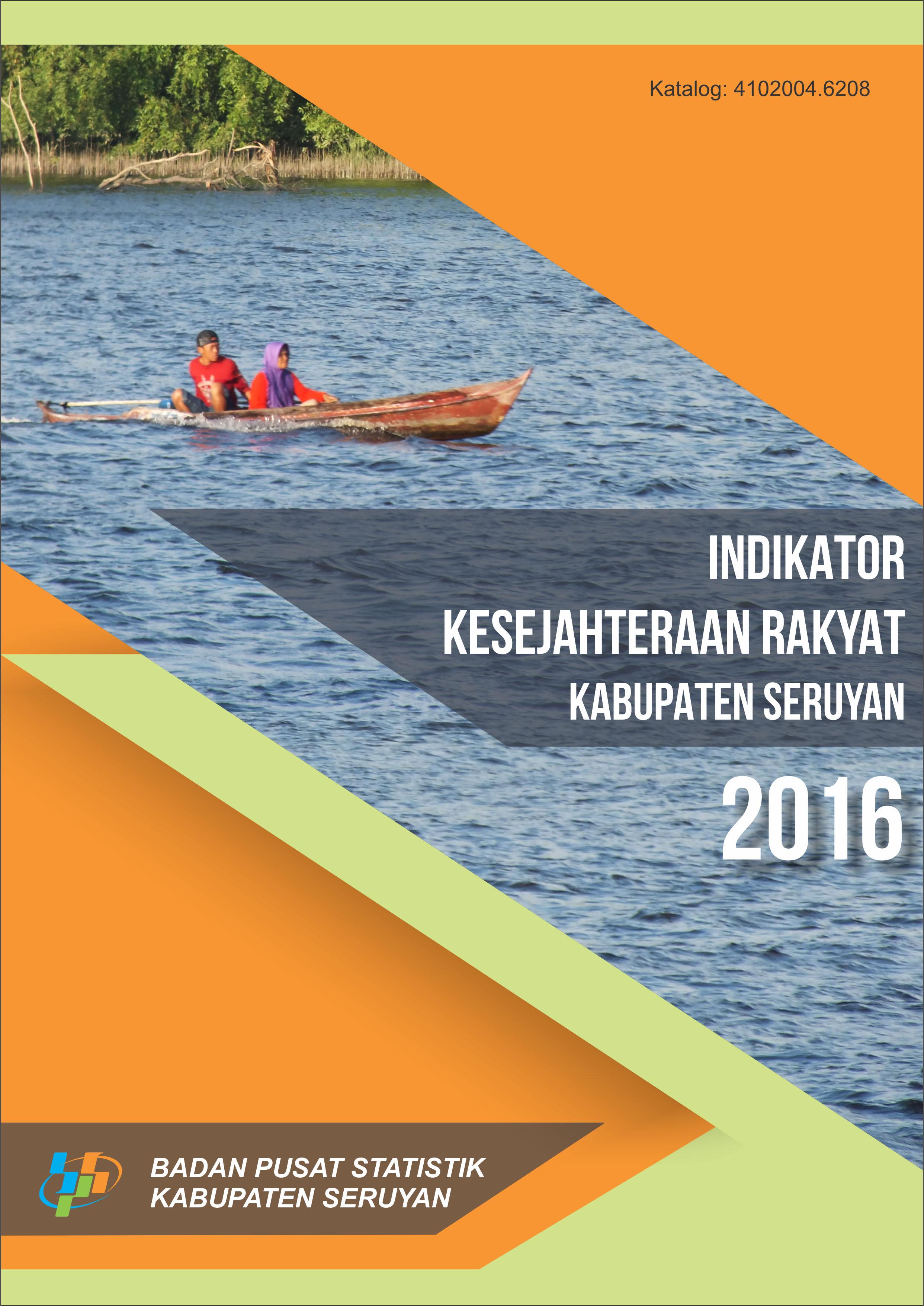 Indikator Kesejahteraan Rakyat Kabupaten Seruyan 2016