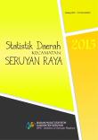 Statistik Daerah Kecamatan Seruyan Raya 2015